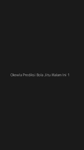 Tampilan Antarmuka Aplikasi Okewla Prediksi Bola Jitu Malam Ini - 1