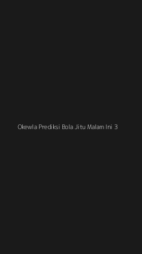 Tampilan Antarmuka Aplikasi Okewla Prediksi Bola Jitu Malam Ini - 3