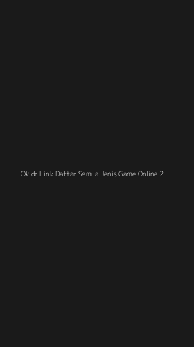 Tampilan Antarmuka Aplikasi Okidr Link Daftar Semua Jenis Game Online - 2