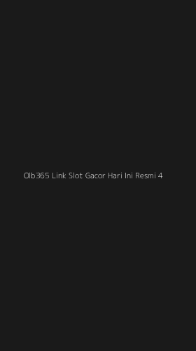 Tampilan Antarmuka Aplikasi Olb365 Link Slot Gacor Hari Ini Resmi - 4