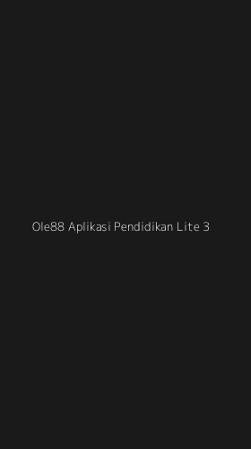 Tampilan Antarmuka Aplikasi Ole88 Aplikasi Pendidikan Lite - 3