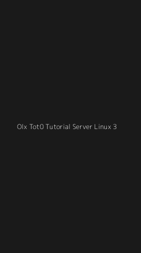 Tampilan Antarmuka Aplikasi Olx Tot0 Tutorial Server Linux - 3