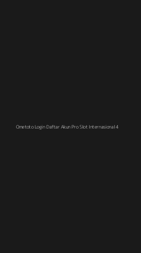 Tampilan Antarmuka Aplikasi Ometoto Login Daftar Akun Pro Slot Internasional - 4