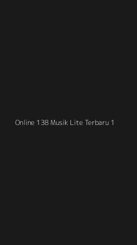 Tampilan Antarmuka Aplikasi Online 138 Musik Lite Terbaru - 1