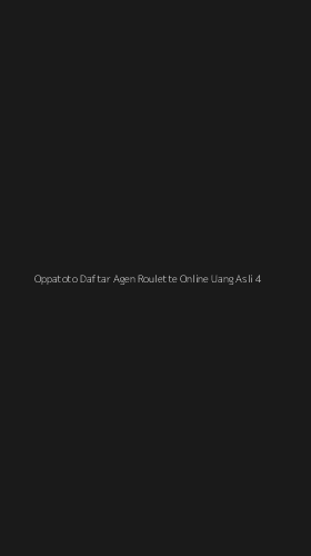 Tampilan Antarmuka Aplikasi Oppatoto Daftar Agen Roulette Online Uang Asli - 4