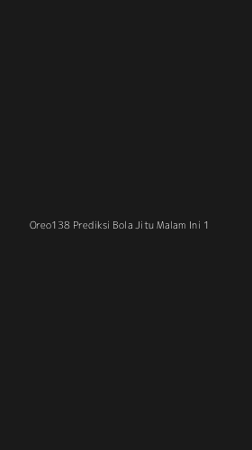 Tampilan Antarmuka Aplikasi Oreo138 Prediksi Bola Jitu Malam Ini - 1