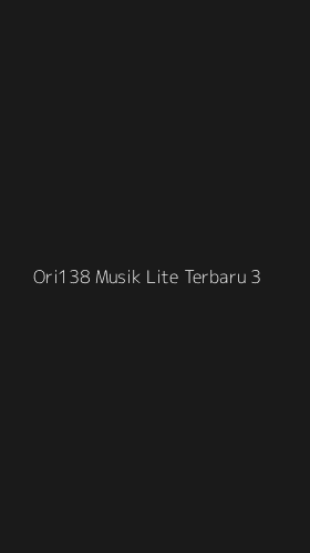 Tampilan Antarmuka Aplikasi Ori138 Musik Lite Terbaru - 3