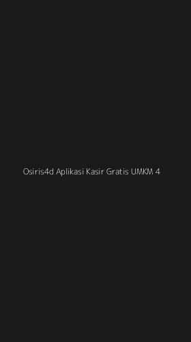 Tampilan Antarmuka Aplikasi Osiris4d Aplikasi Kasir Gratis Umkm - 4