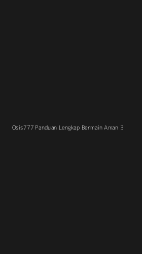 Tampilan Antarmuka Aplikasi Osis777 Panduan Lengkap Bermain Aman - 3
