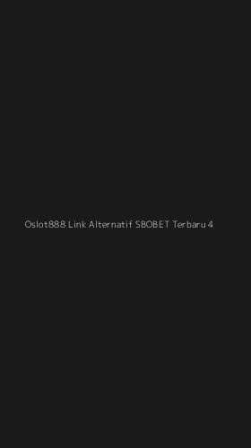 Tampilan Antarmuka Aplikasi Oslot888 Link Alternatif Sbobet Terbaru - 4