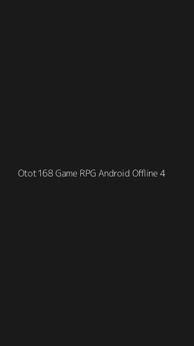 Tampilan Antarmuka Aplikasi Otot168 Game Rpg Android Offline - 4