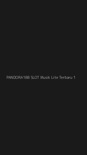 Tampilan Antarmuka Aplikasi Pandora188 Slot Musik Lite Terbaru - 1