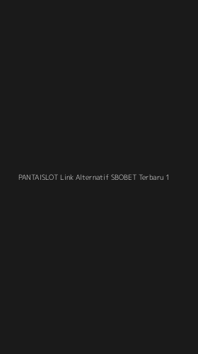 Tampilan Antarmuka Aplikasi Pantaislot Link Alternatif Sbobet Terbaru - 1