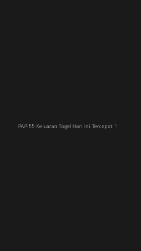 Tampilan Antarmuka Aplikasi Papi55 Keluaran Togel Hari Ini Tercepat - 1