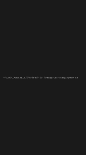 Tampilan Antarmuka Aplikasi Papua4d Login Link Alternatif Rtp Slot Tertinggi Hari Ini Gampang Maxwin - 4