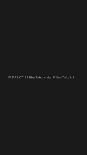 Tampilan Antarmuka Aplikasi Pasarslot123 Situs Rekomendasi Pilihan Terbaik - 3