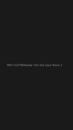 Tampilan Antarmuka Aplikasi Pasti Slot88 Bandar Toto Slot Gacor Resmi - 2