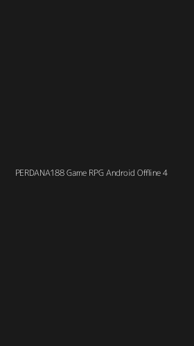 Tampilan Antarmuka Aplikasi Perdana188 Game Rpg Android Offline - 4