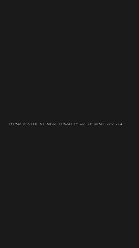 Tampilan Antarmuka Aplikasi Permata55 Login Link Alternatif Pembersih Ram Otomatis - 4