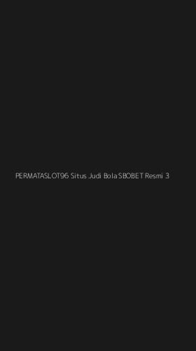Tampilan Antarmuka Aplikasi Permataslot96 Situs Judi Bola Sbobet Resmi - 3