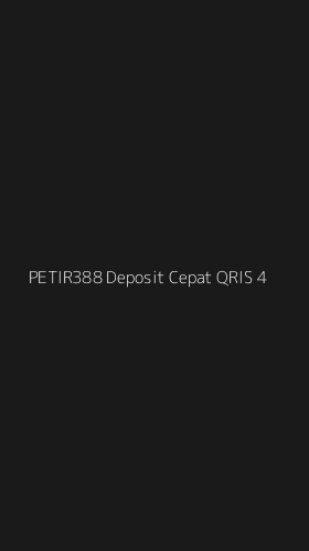 Tampilan Antarmuka Aplikasi Petir388 Deposit Cepat Qris - 4