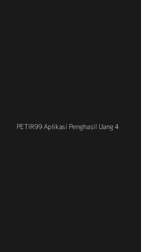 Tampilan Antarmuka Aplikasi Petir99 Aplikasi Penghasil Uang - 4