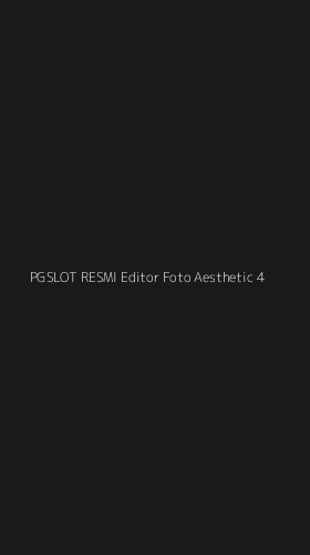 Tampilan Antarmuka Aplikasi Pgslot Resmi Editor Foto Aesthetic - 4