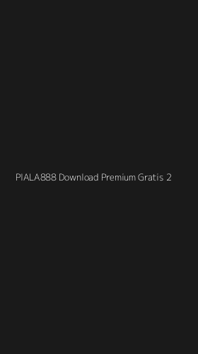 Tampilan Antarmuka Aplikasi Piala888 Download Premium Gratis - 2