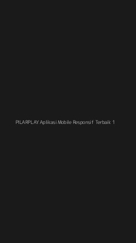 Tampilan Antarmuka Aplikasi Pilarplay Aplikasi Mobile Responsif Terbaik - 1