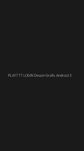 Tampilan Antarmuka Aplikasi Play777 Login Desain Grafis Android - 3