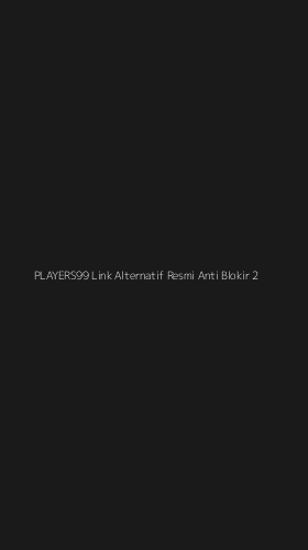 Tampilan Antarmuka Aplikasi Players99 Link Alternatif Resmi Anti Blokir - 2