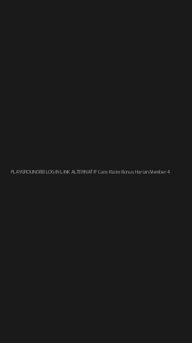 Tampilan Antarmuka Aplikasi Playground88 Login Link Alternatif Cara Klaim Bonus Harian Member - 4