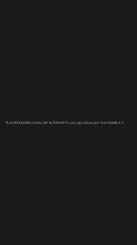 Tampilan Antarmuka Aplikasi Playground88 Login Link Alternatif Link Login Alternatif Anti Nawala - 3