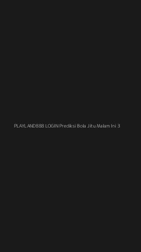 Tampilan Antarmuka Aplikasi Playland888 Login Prediksi Bola Jitu Malam Ini - 3