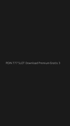 Tampilan Antarmuka Aplikasi Poin 777 Slot Download Premium Gratis - 3
