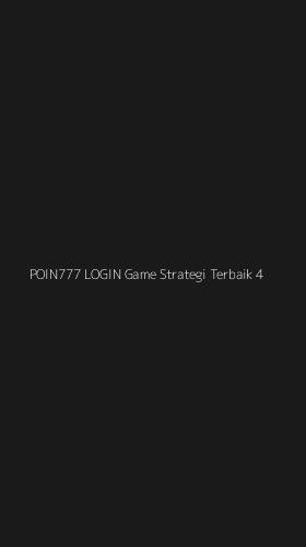 Tampilan Antarmuka Aplikasi Poin777 Login Game Strategi Terbaik - 4