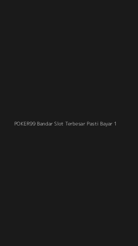 Tampilan Antarmuka Aplikasi Poker99 Bandar Slot Terbesar Pasti Bayar - 1