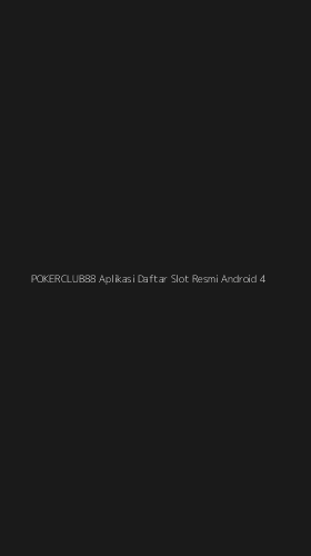 Tampilan Antarmuka Aplikasi Pokerclub88 Aplikasi Daftar Slot Resmi Android - 4