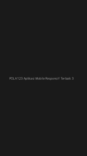 Tampilan Antarmuka Aplikasi Pola123 Aplikasi Mobile Responsif Terbaik - 3