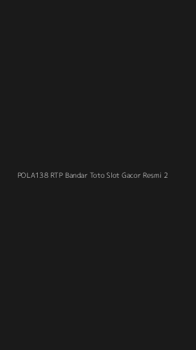 Tampilan Antarmuka Aplikasi Pola138 Rtp Bandar Toto Slot Gacor Resmi - 2