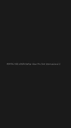 Tampilan Antarmuka Aplikasi Portal168 Login Daftar Akun Pro Slot Internasional - 2