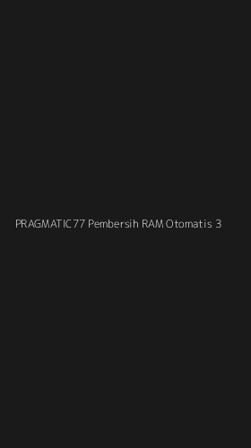 Tampilan Antarmuka Aplikasi Pragmatic77 Pembersih Ram Otomatis - 3