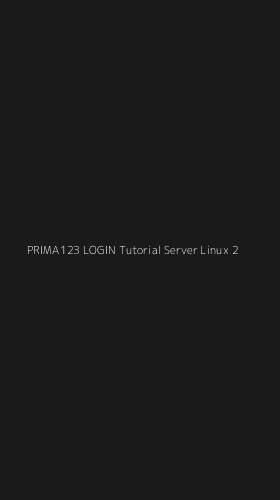Tampilan Antarmuka Aplikasi Prima123 Login Tutorial Server Linux - 2