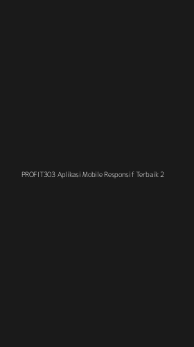 Tampilan Antarmuka Aplikasi Profit303 Aplikasi Mobile Responsif Terbaik - 2