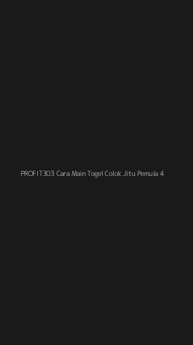 Tampilan Antarmuka Aplikasi Profit303 Cara Main Togel Colok Jitu Pemula - 4