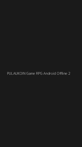 Tampilan Antarmuka Aplikasi Pulaukoin Game Rpg Android Offline - 2
