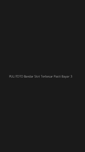 Tampilan Antarmuka Aplikasi Pulitoto Bandar Slot Terbesar Pasti Bayar - 3