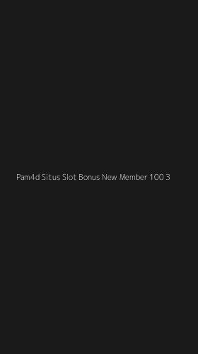Tampilan Antarmuka Aplikasi Pam4d Situs Slot Bonus New Member 100 - 3