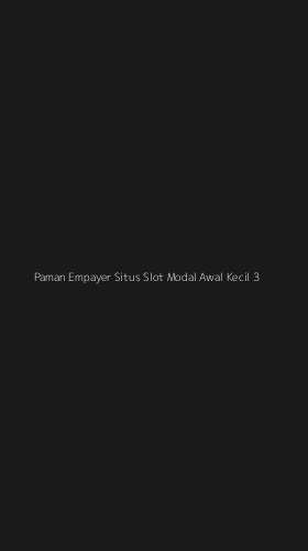 Tampilan Antarmuka Aplikasi Paman Empayer Situs Slot Modal Awal Kecil - 3
