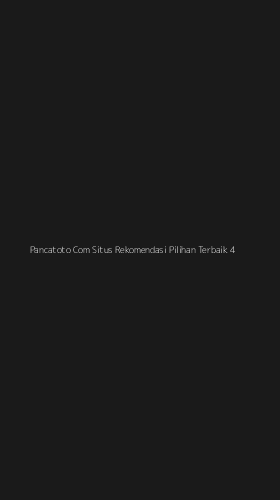 Tampilan Antarmuka Aplikasi Pancatoto Com Situs Rekomendasi Pilihan Terbaik - 4